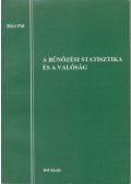 Déri Pál dr. - A bűnözési statisztika és a valóság (dedikált)