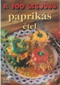 Mózes István Miklós - A 100 legjobb paprikás étel
