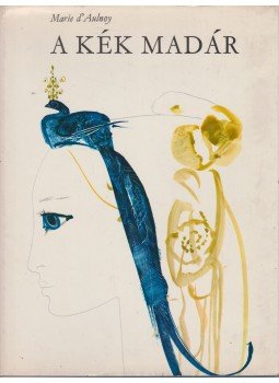 Marie d'Aulnoy, Jan Vladislav - A kék madár, Budapest 1971 antikvár könyv