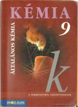 Horváth Balázs, Péntek Lászlóné, Dr. Síposné Dr. Kedves Éva - Kémia 9. Horváth Balázs, Péntek Lászlóné, Dr. Síposné Dr. Kedves Éva - Kémia 9., Szeged 2012 antikvár könyv