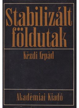 Kézdi Árpád - Stabilizált földutak Kézdi Árpád - Stabilizált földutak, Budapest 1967 antikvár könyv