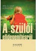 Amy J. L. Baker,Paul R. Fine - A szülői elidegenítésről