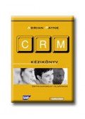 Adrian Payne - CRM Kézikönyv - Ügyfélkapcsolat felsőfokon