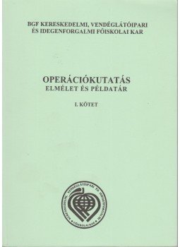 Felber Mária - Operációkutatás I-II. Felber Mária - Operációkutatás I-II., Budapest 2005 antikvár könyv
