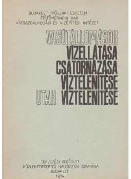 Fekete András - Vasútállomások vízellátása, csatornázása, víztelenítése / Utak víztelenítése, Budapest 1974 antikvár könyv
