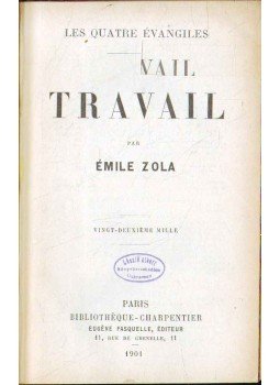Émile Zola - Travail Émile Zola - Travail, Párizs 1901 antikvár könyv