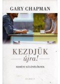 Gary Chapman - Kezdjük újra! - Remény különélőknek