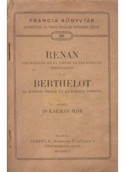 BERTHELOT, FRANCIS, Renan, Ernest - Les sciences de la nature et les sciences historiques - La science idéale et la science positive, Budapest 0 antikvár könyv