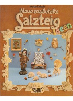 Isolde Kiskalt - Neue Zauberhafte Salzteigideen,  1987 antikvár könyv