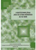 Tattay Levente Dr. - A biotechnológia jogi és etikai kérdései az EU-ban