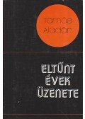 Tamás Aladár - Eltűnt évek üzenete
