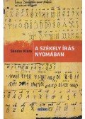 Sándor Klára - A székely írás nyomában