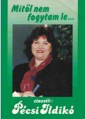 Pécsi Ildikó - Mitől nem fogytam le... És mitől fogytam le (dedikált)