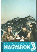 Benkő Gyula dr.,Göndör Ádám,Szobota István - Határtalan magyarok 3.