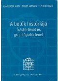 Hamperger Anita,Nemes Antónia,T. Zuggó Tünde - A betűk históriája