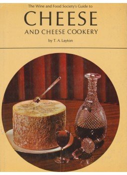 T.A. Layton - The Wine and Food Society's Guide to Cheese and Cheese Cookery, London 1967 antikvár könyv