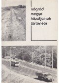 Szvircsek Ferenc - Nógrád megye közútjainak története
