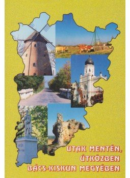 Ambrus Attila, Dr. Schváb János, Dr. Szilágyi Attila - Utak mentén, útközben Bács-Kiskun megyében Ambrus Attila, Dr. Schváb János, Dr. Szilágyi Attila - Utak mentén, útközben Bács-Kiskun megyében, Kecskemét 1996 antikvár könyv