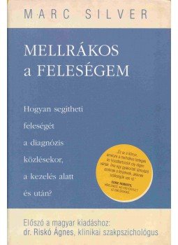 Marc Silver - Mellrákos a feleségem Marc Silver - Mellrákos a feleségem, Budapest 2005 antikvár könyv