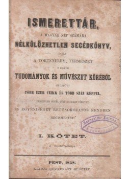  - Ismerettár, a magyar nép számára I. kötet (A-Beszterczebánya), Pest 1858 antikvár könyv