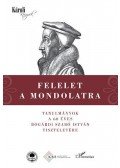 Kodácsy Tamás,Ablonczy Tamás,Zsengellér József - Felelet a Mondolatra - Tanulmányok a 60 éves Bogárdi Szabó István tiszteletére