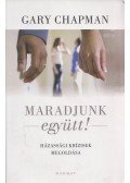 Gary Chapman - Maradjunk együtt!