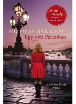 Nicolas Barreau - Egy este Párizsban Nicolas Barreau - Egy este Párizsban, Budapest 2017 antikvár könyv