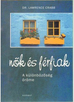 Crabb, Lawrence dr. - Nők és férfiak Crabb, Lawrence dr. - Nők és férfiak, Budapest 2004 antikvár könyv