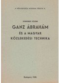 Szekeres József - Ganz Ábrahám és a magyar közlekedési technika