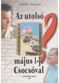 Pálinkás István - Az utolsó május 1-je (?) Csocsóval