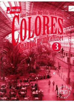 GAJDOS ZSUZSANNA , Nagy Erika, Seres Krisztina - Colores 3. Spanyol munkafüzet GAJDOS ZSUZSANNA , Nagy Erika, Seres Krisztina - Colores 3. Spanyol munkafüzet, Budapest 2015 antikvár könyv