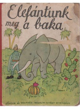 Majthényi György - Elefántunk meg a baka Majthényi György - Elefántunk meg a baka, 0 antikvár könyv