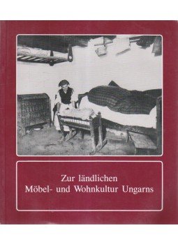 Hoffmann Tamás - Zur landlichen Möbel- und Wohnkultur Ungarns Hoffmann Tamás - Zur landlichen Möbel- und Wohnkultur Ungarns, 1987 antikvár könyv