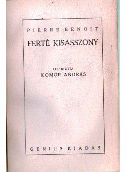 Benoit, Pierre - Ferté kisasszony Benoit, Pierre - Ferté kisasszony, 0 antikvár könyv