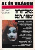 Bicskei Gábor - Amatőrök színjátéka