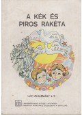 Baranyi Valéria,Kovács Leona - A kék és piros rakéta