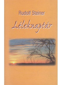 Rudolf Steiner - Léleknaptár Rudolf Steiner - Léleknaptár, Miskolc 0 antikvár könyv