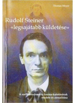 Meyer, Thomas - Rudolf Steiner "legsajátabb küldetése" Meyer, Thomas - Rudolf Steiner "legsajátabb küldetése", 0 antikvár könyv