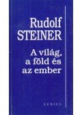 Rudolf Steiner - A világ, a föld és az ember