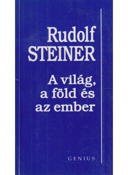 Rudolf Steiner - A világ, a föld és az ember Rudolf Steiner - A világ, a föld és az ember, Budapest 0 antikvár könyv