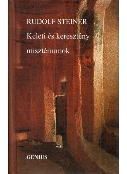Rudolf Steiner - Keleti és keresztény misztériumok, Budapest 2008 antikvár könyv