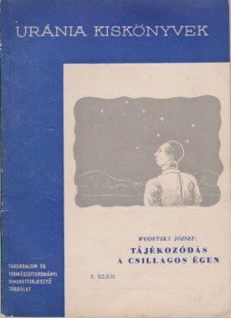 Wodetzky József - Tájékozódás a csillagos égen, Budapest 1955 antikvár könyv