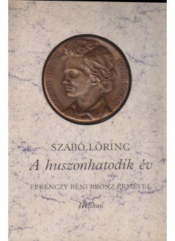 Szabó Lőrinc - A huszonhatodik év Szabó Lőrinc - A huszonhatodik év, Budapest 1994 antikvár könyv