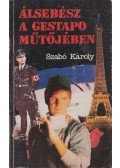 Szabó Károly - Álsebész a Gestapo műtőjében