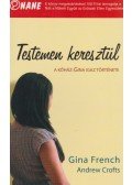Gina French,Crofts, Andrew - Testemen keresztül