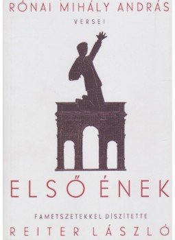 Rónai Mihály András - Első ének Rónai Mihály András - Első ének, Budapest 2006 antikvár könyv