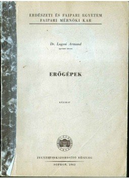 Dr. Lugosi Armand - Erőgépek Dr. Lugosi Armand - Erőgépek, Sopron 1964 antikvár könyv