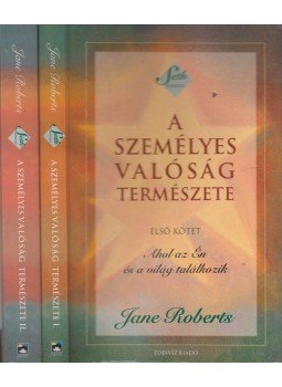 Jane Roberts - A személyes valóság természete I-II. Jane Roberts - A személyes valóság természete I-II., Budapest 2002 antikvár könyv