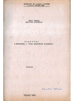 Rónai Ferenc dr. - Segédlet a Mechanika c. tárgy gyakorlati anyagához,  1963 antikvár könyv