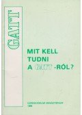 Nemes Zoltán - Mit kell tudni a GATT-ról?